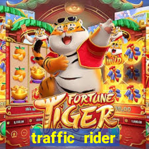 traffic rider dinheiro infinito